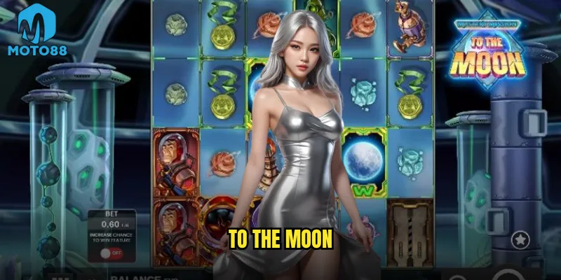 To The Moon Moto88 có thể đưa bạn lên mặt trăng không? 1 To The Moon